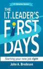 The I.T. Leader's First Days: Starting your new job right - Hardcover