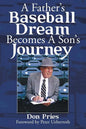 A Father's Baseball Dream Becomes A Son's Journey - Paperback
