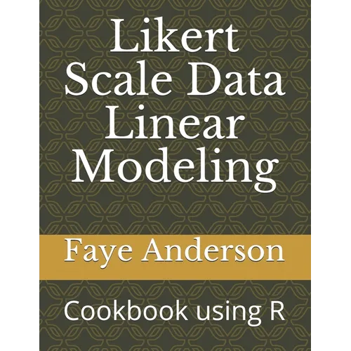 Likert Scale Data Linear Modeling: A Cookbook using R - Paperback
