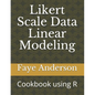 Likert Scale Data Linear Modeling: A Cookbook using R - Paperback