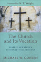 The Church and Its Vocation: Lesslie Newbigin's Missionary Ecclesiology - Paperback
