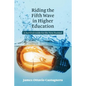 Riding the Fifth Wave in Higher Education: A Survival Guide for the New Normal - Paperback