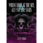 When I Look At the Sky, All I See Are Stars - Hardcover