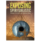 Exposing Spiritualistic Practices in Healing (New Edition) - Hardcover