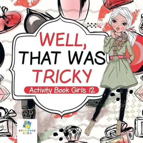 Well, That Was Tricky Activity Book Girls 12 - Paperback