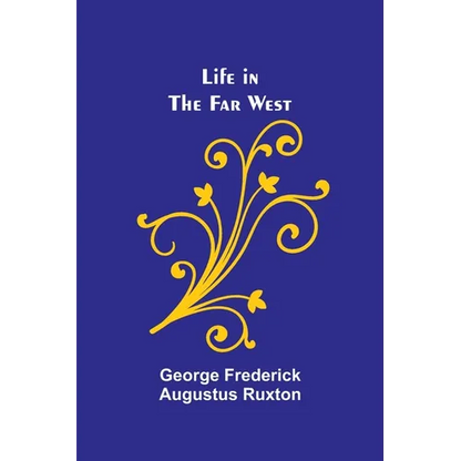 Life in the Far West - Paperback