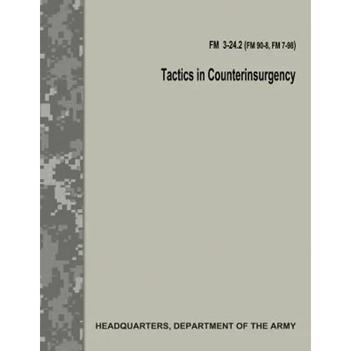 Tactics in Counterinsurgency (FM 3-24.2 / FM 90-8 / FM 7-98) - Paperback