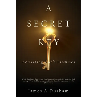 A Secret Key: Activating God's Promises - Paperback