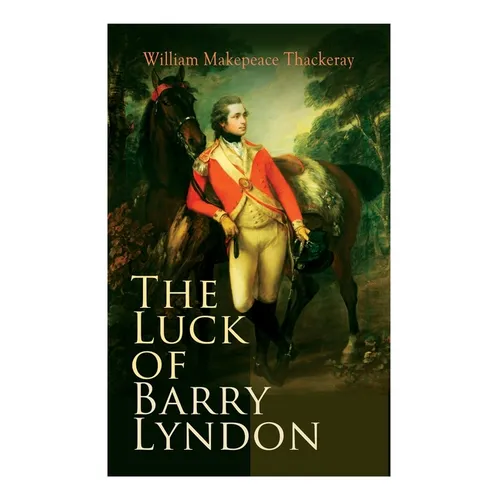 The Luck of Barry Lyndon: The Luck of Barry Lyndon - Paperback