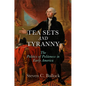 Tea Sets and Tyranny: The Politics of Politeness in Early America - Hardcover