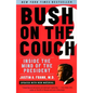 Bush on the Couch REV Ed: Inside the Mind of the President - Paperback