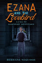 Ezana and the Lovebird: A Call to Legendary Adventures - Paperback