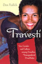 Travesti: Sex, Gender, and Culture among Brazilian Transgendered Prostitutes - Paperback