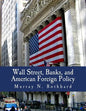 Wall Street, Banks, and American Foreign Policy (Large Print Edition) - Paperback