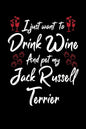 I Just Wanna Drink Wine And Pet My Jack Russell Terrier - Paperback