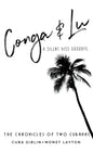 Conga & Lu: The Chronicles of Two Cubanas - Hardcover