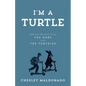 I'm A Turtle: Biblical Wisdom from the Hare and the Tortoise - Paperback