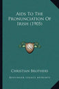 AIDS to the Pronunciation of Irish (1905) - Paperback
