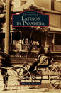 Latinos in Pasadena - Hardcover