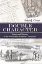 Double Character: Slavery and Mastery in the Antebellum Southern Courtroom - Paperback