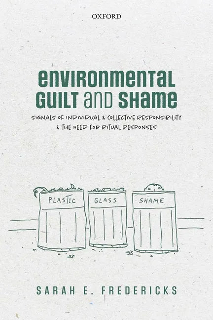 Environmental Guilt and Shame: Signals of Individual and Collective Responsibility and the Need for Ritual Responses - Hardcover