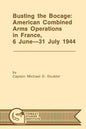 Busting the Bocage: American Combined Operations in France, 6 June -31 July 1944 - Paperback