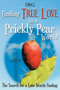 Finding True Love in a Prickly Pear World: The Search for a Love Worth Finding - Paperback