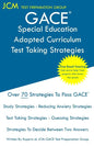 GACE Special Education Adapted Curriculum - Test Taking Strategies: GACE 083 Exam - GACE 084 Exam - Free Online Tutoring - New 2020 Edition - The late - Paperback