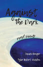 Against the Dark: Road Poems - Paperback