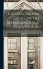 Italian Gardens of the Renaissance and Other Studies - Hardcover