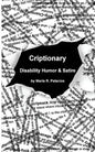 Criptionary: Disability Humor & Satire - Paperback