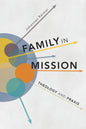 Family in Mission: Theology and Praxis - Paperback