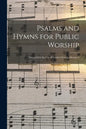 Psalms and Hymns for Public Worship [microform]: Selected for the Use of Trinity Church, Montreal - Paperback