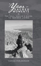 A Year of Sacred Moments: The Soul Seeker's Guide to Inspired Living - Hardcover