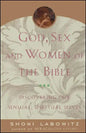 God, Sex and Women of the Bible: Discovering Our Sensual, Spiritual Selves - Paperback