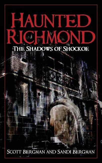 Haunted Richmond: The Shadows of Shockoe - Hardcover