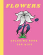 Flowers Coloring Book For kids: Coloring Book with Flower Collection 100 pages - Paperback