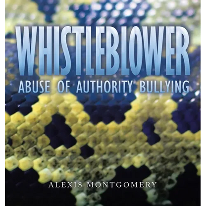 Whistleblower: Abuse of Authority Bullying - Hardcover