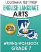 LOUISIANA TEST PREP English Language Arts Writing Workbook Grade 7: Preparation for the LEAP ELA Assessments - Paperback