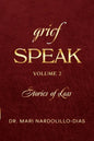 Grief Speak: Stories of Loss, volume 2 - Paperback