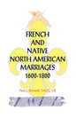 French and Native North American Marriages, 1600-1800 - Paperback
