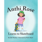 Anthi Rose Learns to Skateboard - Paperback