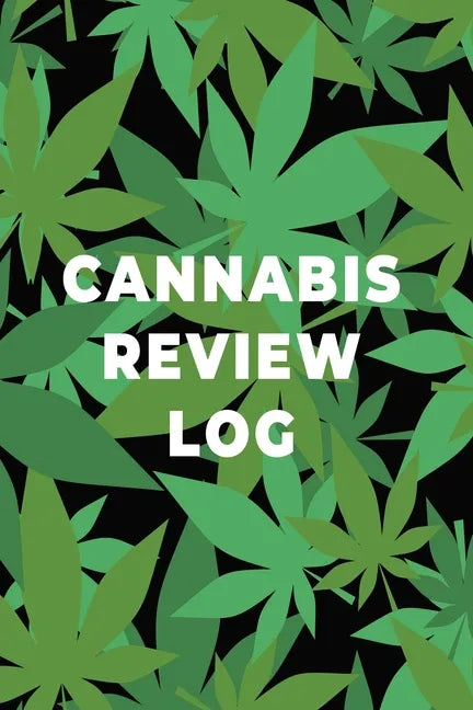 Cannabis Review Log Book: Marijuana Strain Notebook, Weed Journal, Pocket Size Logbook, Stoner Gift, Medical Marijuana Review Book - Paperback