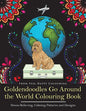 Goldendoodles Go Around the World Colouring Book: Goldendoodle Coloring Book - Perfect Goldendoodle Gifts Idea for Adults and Older Kids - Paperback