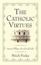 The Catholic Virtues - Paperback