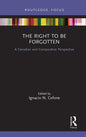 The Right to Be Forgotten: A Canadian and Comparative Perspective - Paperback