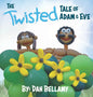 The Twisted Tale of Adam and Eve - Hardcover