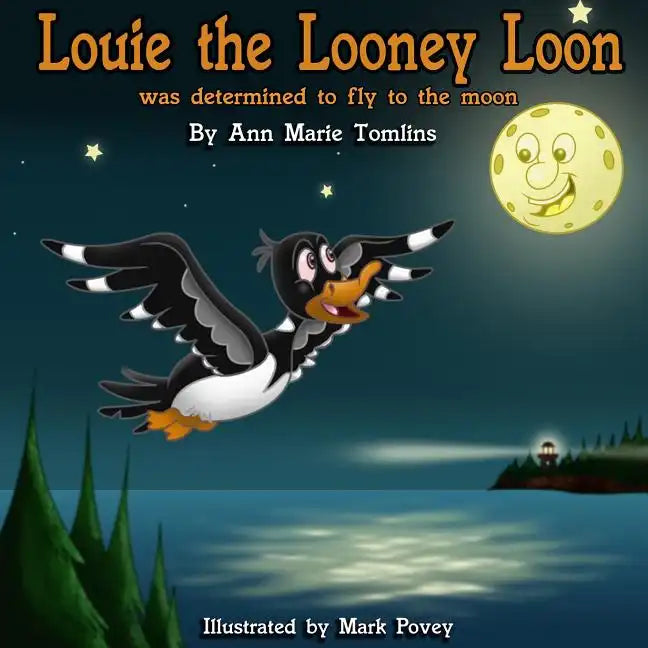 Louie the Looney Loon Was Determined to Fly to the Moon - Paperback