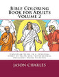 Bible Coloring Book for Adults Volume 2: Christian Verse in a Spiritual Story of Faith and Inspirational Religious Based Pictures - Paperback