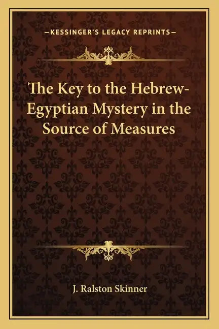 The Key to the Hebrew-Egyptian Mystery in the Source of Measures - Paperback